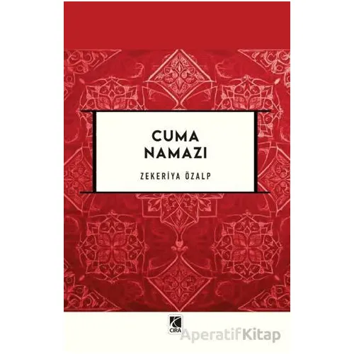 Cuma Namazı - Zekeriya Özalp - Çıra Yayınları