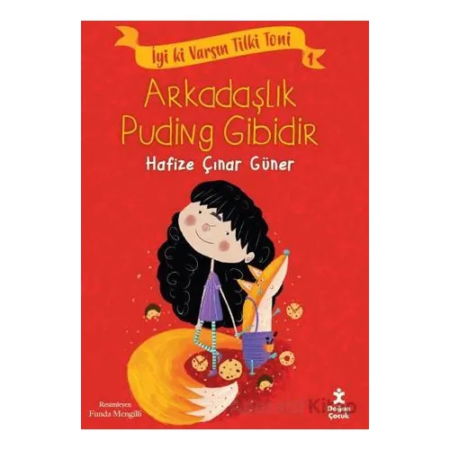 İyi ki Varsın Tilki Toni 1 - Arkadaşlık Puding Gibidir - Hafize Çınar Güner - Doğan Çocuk