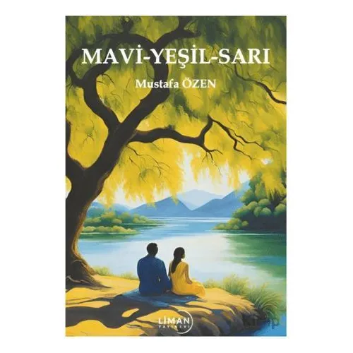 Mavi-Yeşil-Sarı - Mustafa Özen - Liman Yayınevi