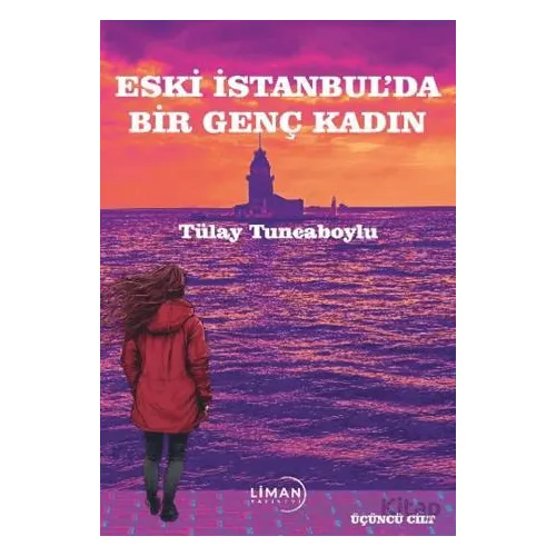 Eski İstanbulda Bir Genç Kadın - Tülay Tuncaboylu - Liman Yayınevi