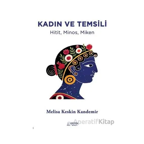 Kadın ve Temsili - Melisa Keskin Kandemir - Serüven Yayınevi