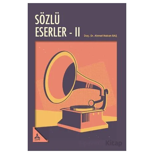 Sözlü Eserler 2 - Ahmet Hakan Baş - Sonçağ Yayınları