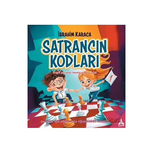 Satrancın Kodları 1 - İbrahim Karaca - Sonçağ Yayınları