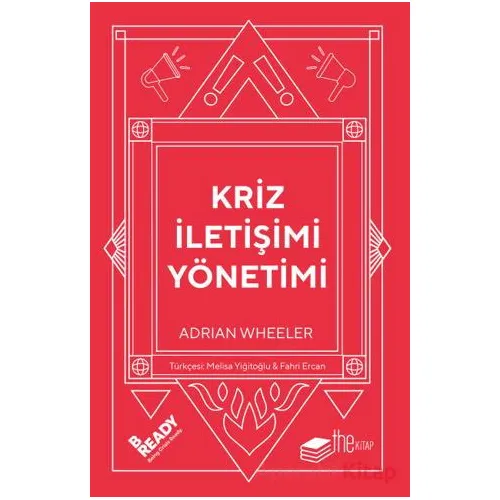 Kriz İletişimi Yönetimi - Adrian Wheeler - The Kitap