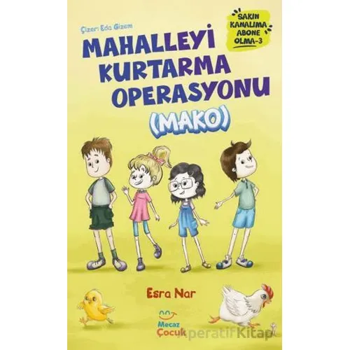 Mahalleyi Kurtarma Operasyonu (MAKO) Sakın Kanalıma Abone Olma - 3 - Esra Nar - Mecaz Çocuk