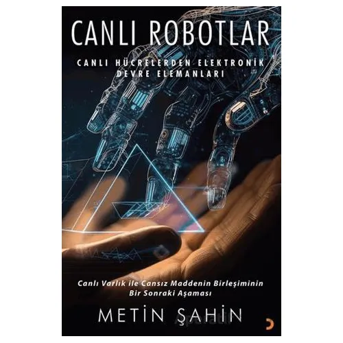 Canlı Robotlar - Metin Şahin - Cinius Yayınları