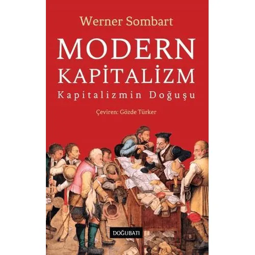 Modern Kapitalizm - Kapitalizmin Doğuşu - Werner Sombart - Doğu Batı Yayınları