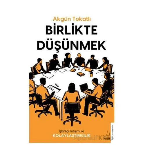 Birlikte Düşünmek - Akgün Tokatlı - Destek Yayınları