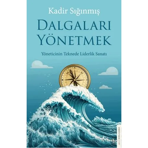 Dalgaları Yönetmek - Kadir Sığınmış - Destek Yayınları
