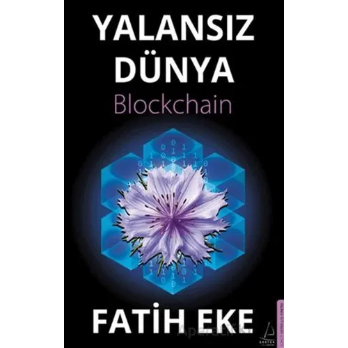 Yalansız Dünya Blockchain - Fatih Eke - Destek Yayınları