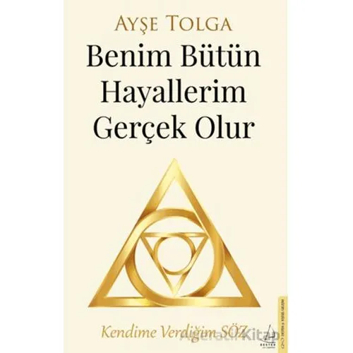 Benim Bütün Hayallerim Gerçek Olur - Ayşe Tolga - Destek Yayınları