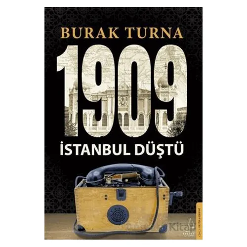 1909 İstanbul Düştü - Burak Turna - Destek Yayınları