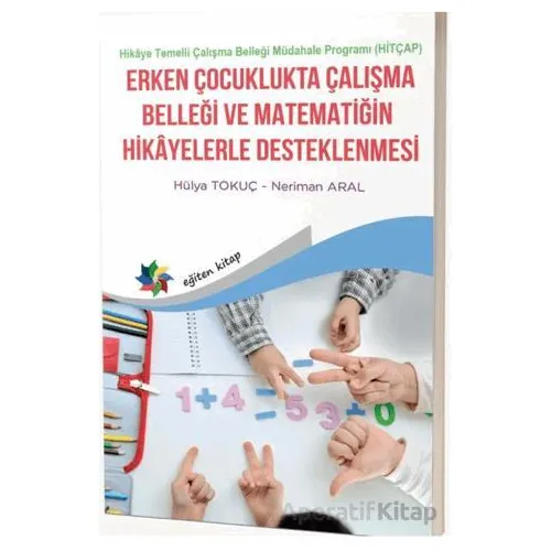 Erken Çocuklukta Çalışma Belleği Matematiğin Hikayelerle Desteklenmesi - Neriman Aral - Eğiten Kitap