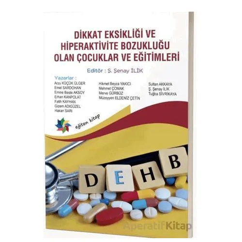 Dikkat Eksikliği ve Hiperaktivite Bozukluğu Olan Çocuklar ve Eğitimi - Şenay İlik - Eğiten Kitap
