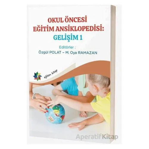Okul Öncesi Eğitim Ansiklopedisi: Gelişim 1 - Kolektif - Eğiten Kitap