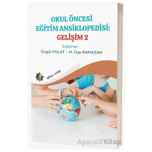 Okul Öncesi Eğitim Ansiklopedisi: Gelişim 2 - Özgül Polat - Eğiten Kitap