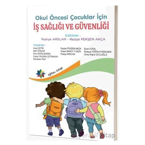 Okul Öncesi Çocuklar İçin İş Sağlığı ve Güvenliği - Kolektif - Eğiten Kitap