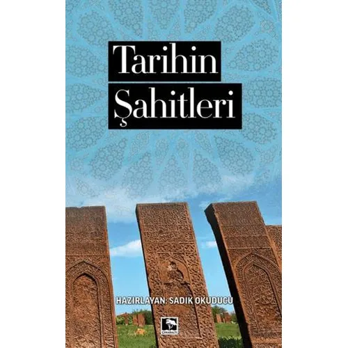 Tarihin Şahitleri - Sadık Okuducu - Çınaraltı Yayınları