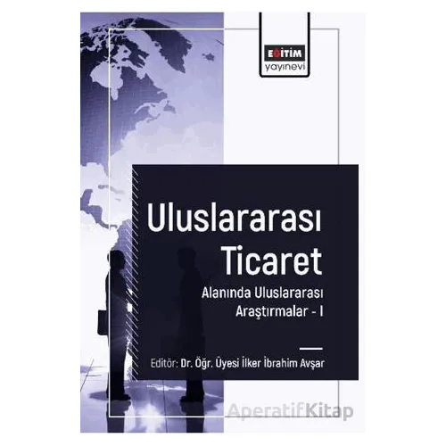 Uluslararası Ticaret Alanında Uluslararası Araştırmalar I