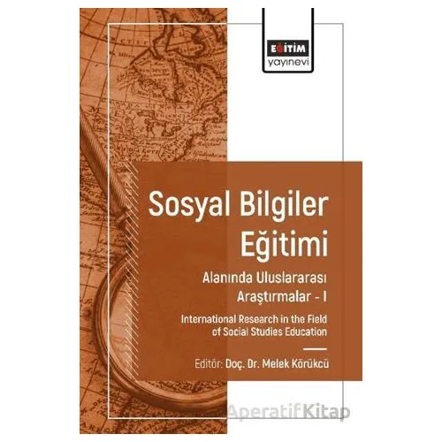 Sosyal Bilgiler Eğitimi Alanında Uluslararası Araştırmalar I