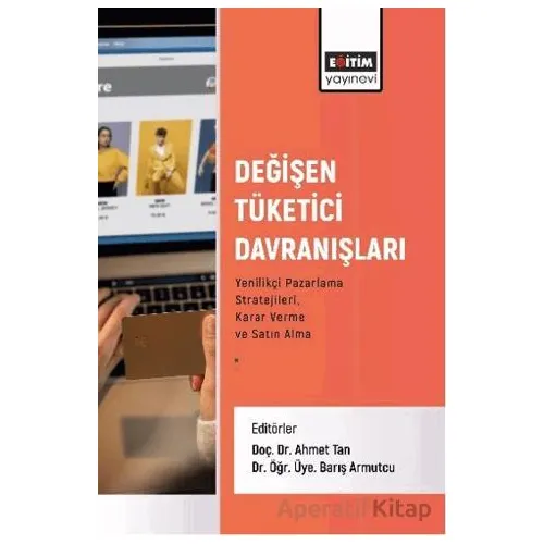 Değişen Tüketici Davranışları - Musa Çakır - Eğitim Yayınevi - Bilimsel Eserler
