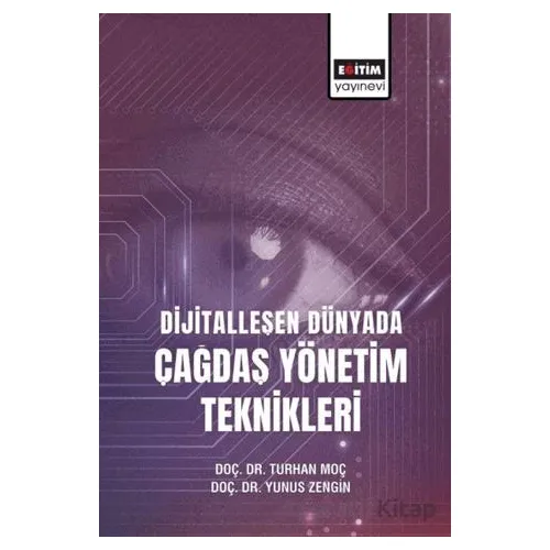 Dijital Dünyada Çağdaş Yönetim Teknikleri - Saadet Ela Pelenk - Eğitim Yayınevi - Bilimsel Eserler