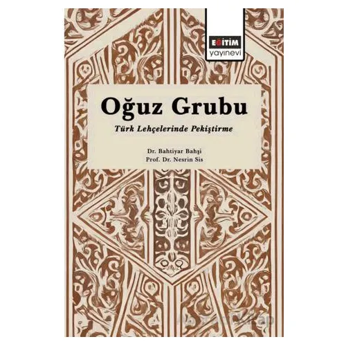 Oğuz Grubu Türk Lehçelerinde Pekiştirme - Nesrin Sis - Eğitim Yayınevi - Bilimsel Eserler