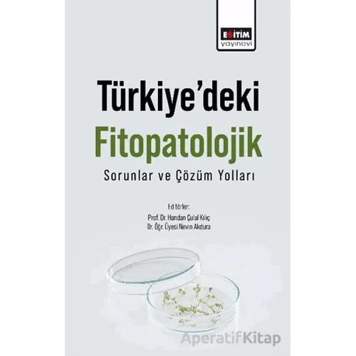 Türkiye’deki Fitopatolojik Sorunlar Ve Çözüm Yolları