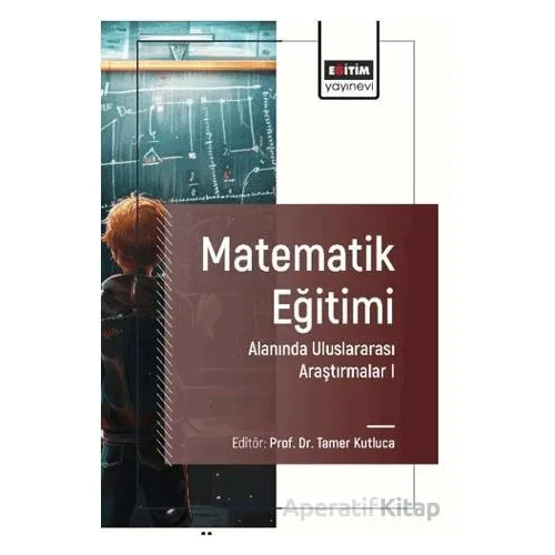 Matematik Eğitimi Alanında Uluslararası Araştırmalar I