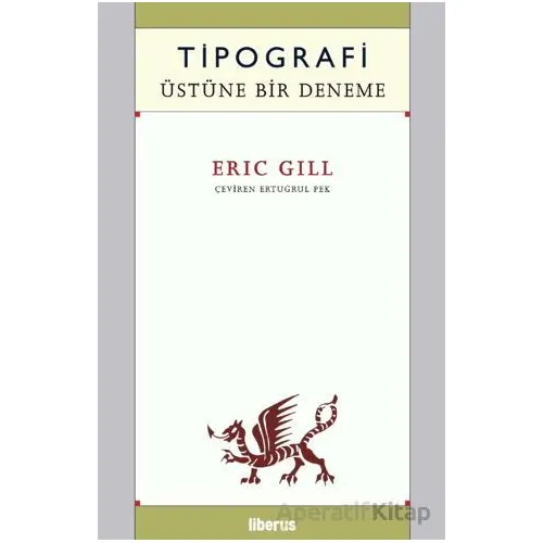 Tipografi Üstüne Bir Deneme - Eric Gill - Liberus Yayınları
