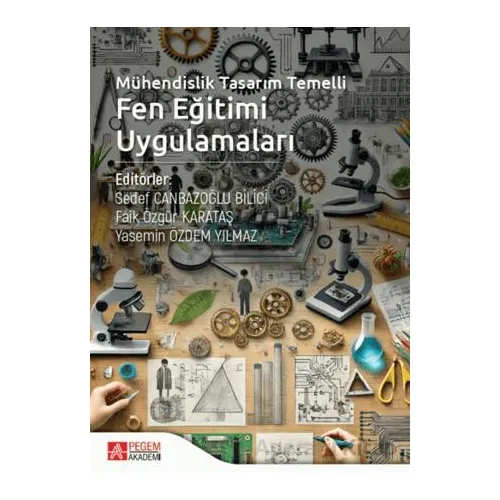 Mühendislik Tasarım Temelli Fen Eğitimi Uygulamaları - Kollektif - Pegem Akademi Yayıncılık