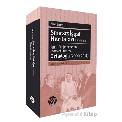 Sınırsız İşgal Haritaları: İkinci Kitap - Akif Emre - Büyüyen Ay Yayınları