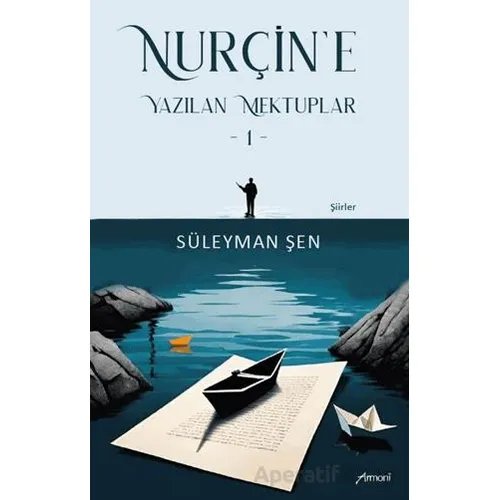 Nurçine Yazılan Mektuplar - 1 - Süleyman Şen - Armoni Yayıncılık