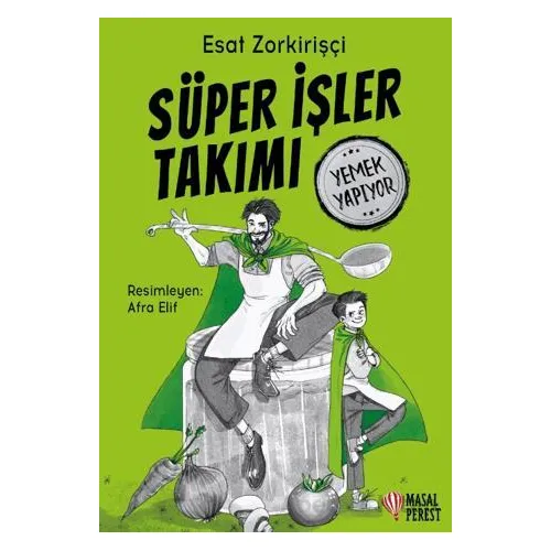 Süper İşler Takımı Yemek Yapıyor - Esat Zorkirişçi - Masalperest