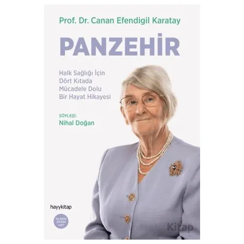Panzehir- Halk Sağlığı İçin Dört Kıtada Mücadele Dolu Bir Hayat Hikayesi - Nihal Doğan - Hayykitap