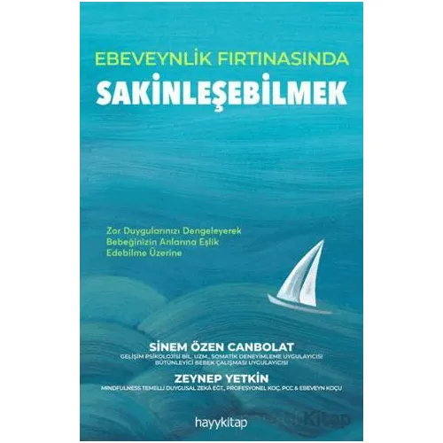 Ebeveynlik Fırtınasında Sakinleşebilmek - Sinem Özen Canbolat - Hayykitap