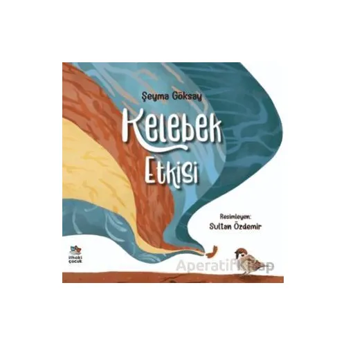 Kelebek Etkisi - Şeyma Göksay - İthaki Çocuk Yayınları