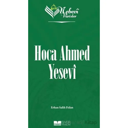Nebevi Varisler - 52 Hoca Ahmed Yesevi - Erhan Salih Fidan - Siyer Yayınları