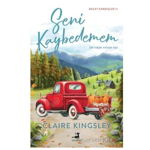 Seni Kaybedemem - Claire Kingsley - Olimpos Yayınları