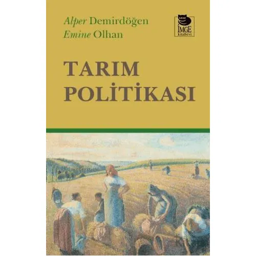 Tarım Politikası - Alper Demirdöğen - İmge Kitabevi Yayınları