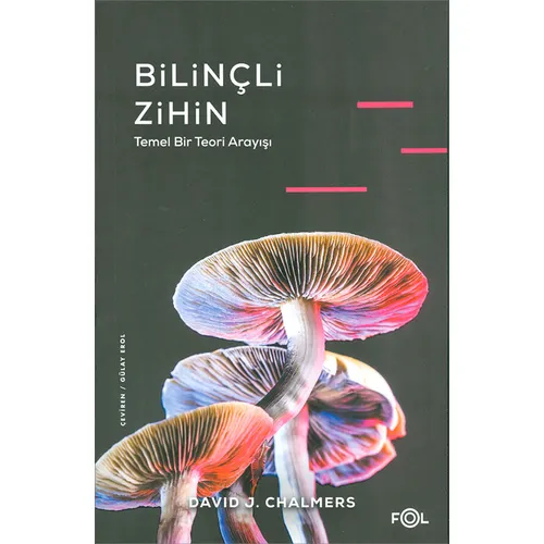 Bilinçli Zihin - Temel Bir Teori Arayışı - David J. Chalmers - Fol Kitap