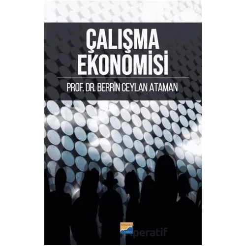 Çalışma Ekonomisi - Berrin Ceylan Ataman - Siyasal Kitabevi