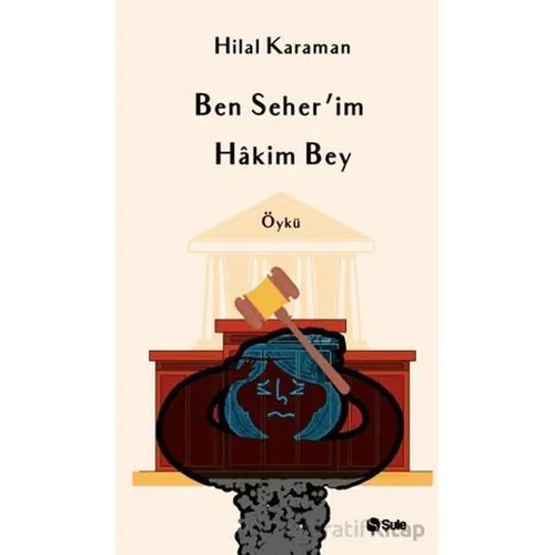 Ben Seherim Hakim Bey - Hilal Karaman - Şule Yayınları