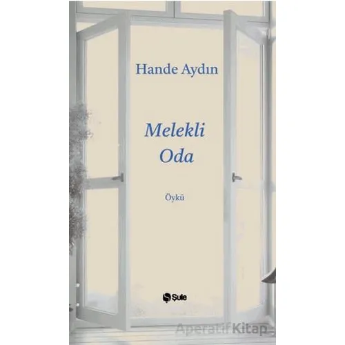 Melekli Oda - Hande Aydın - Şule Yayınları