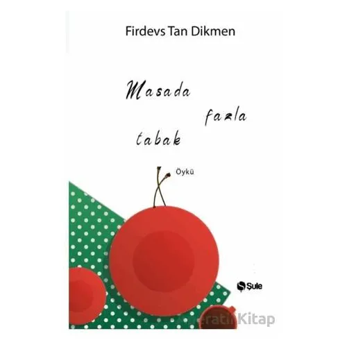 Masada Fazla Tabak - Firdevs Tan Dikmen - Şule Yayınları