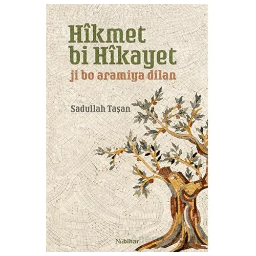 Hîkmet bi Hîkayet - Sadullah Taşan - Nubihar Yayınları