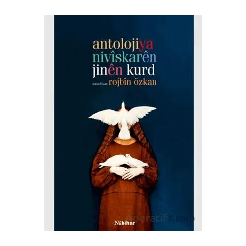 Antolojiya Nivîskarên Jinên Kurd - Rojbin Özkan - Nubihar Yayınları