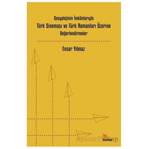 Sosyolojinin İmkânlarıyla Türk Sineması ve Türk Romanları Üzerine Değerlendirmeler