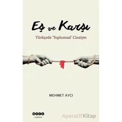 Eş ve Karşı - Mehmet Aycı - Hece Yayınları