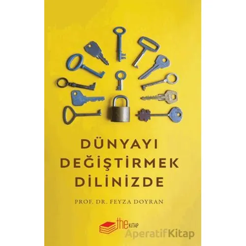 Dünyayı Değiştirmek Dilinizde - Feyza Doyran - The Kitap